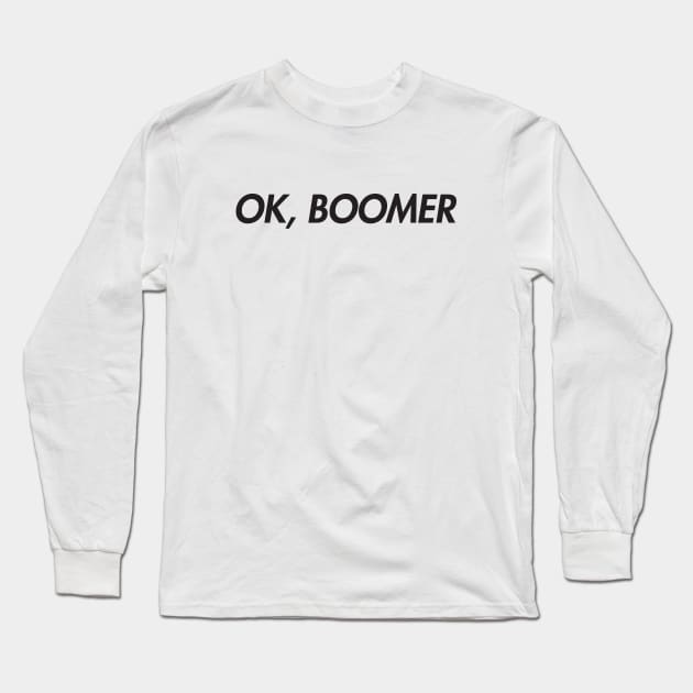 OK, Boomer Long Sleeve T-Shirt by stickerfule